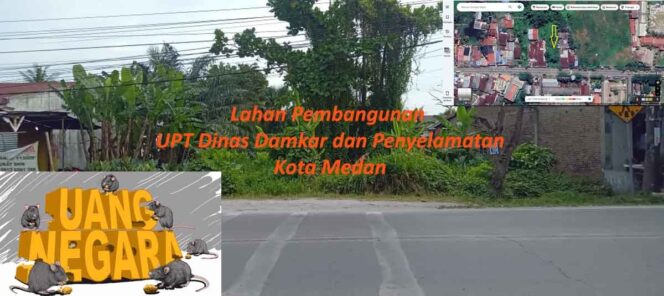 Didesak Periksa Dugaan Mark Up Harga Pengadaan Tanah UPT Damkar Medan, Kejari Belawan : Kita Teliti dan Telaah